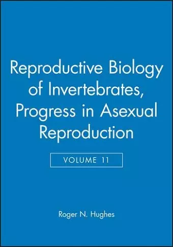 Reproductive Biology of Invertebrates, Progress in Asexual Reproduction cover