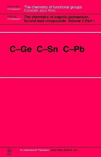 The Chemistry of Organic Germanium, Tin and Lead Compounds, 2 Volume Set cover
