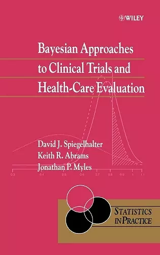 Bayesian Approaches to Clinical Trials and Health-Care Evaluation cover