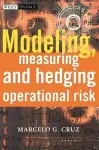 Modeling, Measuring and Hedging Operational Risk cover