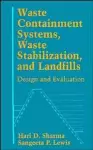 Waste Containment Systems, Waste Stabilization, and Landfills cover