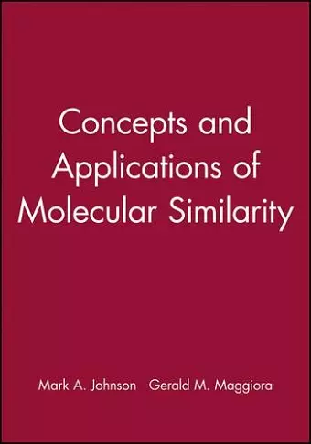 Concepts and Applications of Molecular Similarity cover