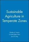 Sustainable Agriculture in Temperate Zones cover