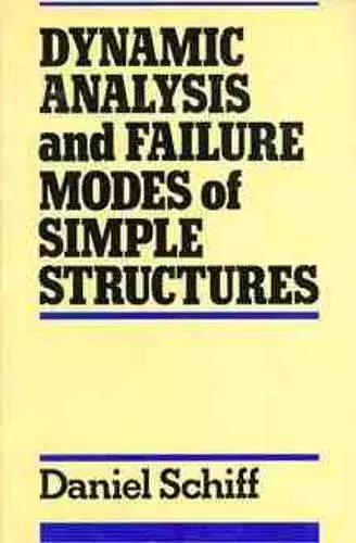 Dynamic Analysis and Failure Modes of Simple Structures cover