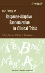 The Theory of Response-Adaptive Randomization in Clinical Trials cover