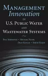 Management Innovation in U.S. Public Water and Wastewater Systems cover