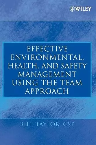 Effective Environmental, Health, and Safety Management Using the Team Approach cover