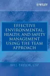 Effective Environmental, Health, and Safety Management Using the Team Approach cover