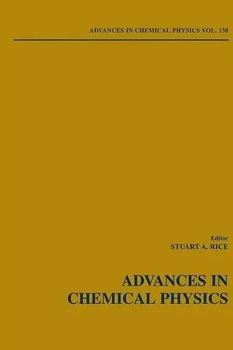 Advances in Chemical Physics, Volume 138 cover