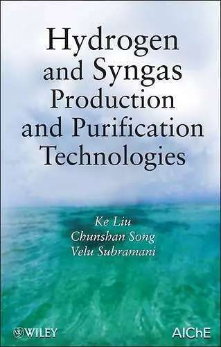 Hydrogen and Syngas Production and Purification Technologies cover