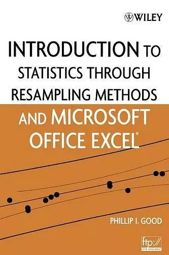 Introduction to Statistics Through Resampling Methods and Microsoft Office Excel cover