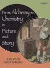 From Alchemy to Chemistry in Picture and Story cover