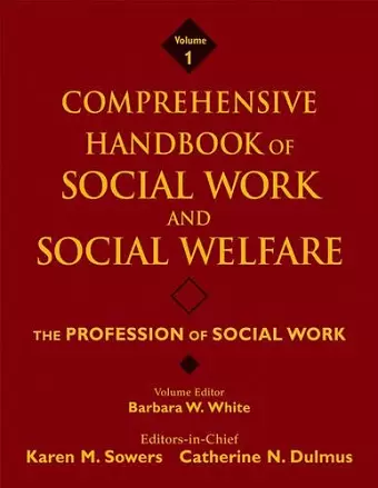 Comprehensive Handbook of Social Work and Social Welfare, The Profession of Social Work cover