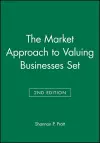 The Market Approach to Valuing Businesses Second Edition Set cover