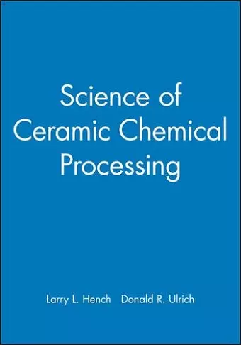 Science of Ceramic Chemical Processing cover