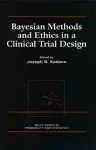 Bayesian Methods and Ethics in a Clinical Trial Design cover