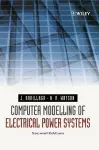 Computer Modelling of Electrical Power Systems cover