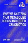 Enzyme Systems that Metabolise Drugs and Other Xenobiotics cover