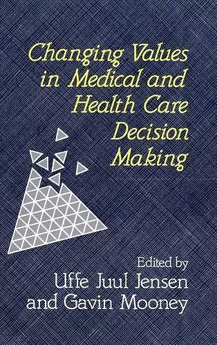 Changing Values in Medical and Healthcare Decision-Making cover