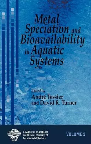 Metal Speciation and Bioavailability in Aquatic Systems cover