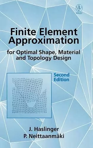 Finite Element Approximation for Optimal Shape, Material and Topology Design cover