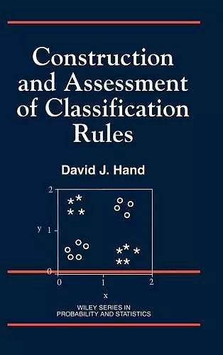 Construction and Assessment of Classification Rules cover