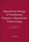 Reproductive Biology of Invertebrates, Progress in Reproductive Endocrinology cover