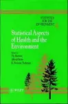 Statistics for the Environment, Statistical Aspects of Health and the Environment cover