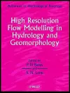 High Resolution Flow Modelling in Hydrology and Geomorphology cover