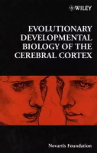 Evolutionary Developmental Biology of the Cerebral Cortex cover