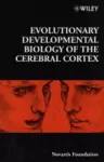 Evolutionary Developmental Biology of the Cerebral Cortex cover