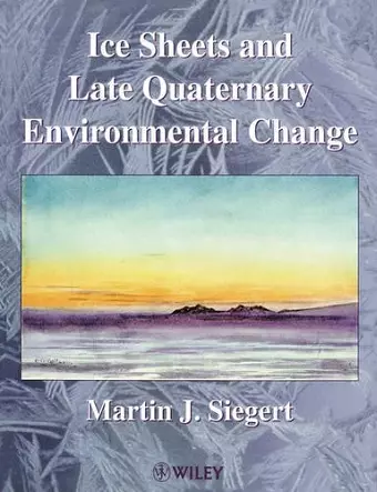 Ice Sheets and Late Quaternary Environmental Change cover