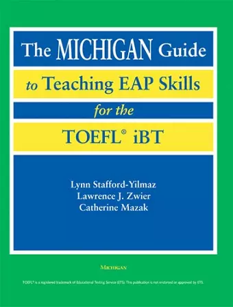 The Michigan Guide to Teaching EAP Skills for the TOFEL IBT cover