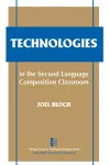 Technologies in the Second Language Composition Classroom cover