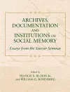 Archives, Documentation, and Institutions of Social Memory cover