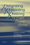 Reigniting, Retooling, Retiring in English Language Teaching cover