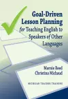 Goal-Driven Lesson Planning for Teaching English to Speakers of Other Languages cover