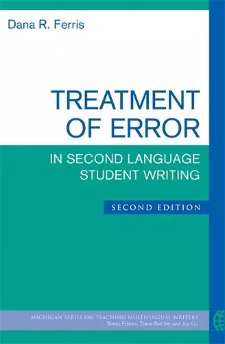 Treatment of Error in Second Language Student Writing, Second Edition cover