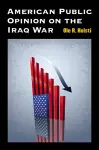 American Public Opinion on the Iraq War cover