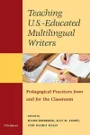 Teaching U.S.- Educated Multilingual Writers cover