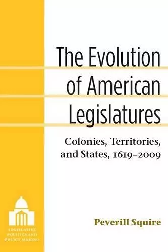 The Evolution of American Legislatures cover