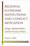 Regional Economic Institutions and Conflict Mitigation cover