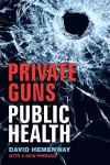 Private Guns, Public Health cover