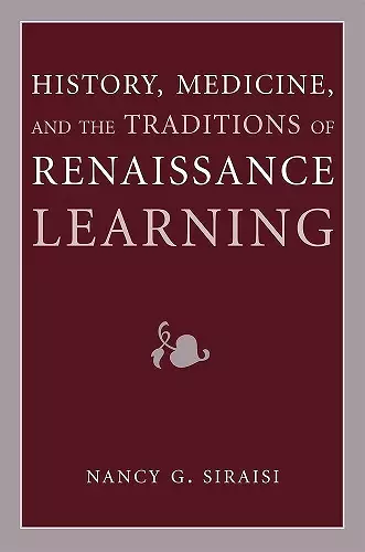 History, Medicine, and the Traditions of Renaissance Learning cover