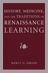 History, Medicine, and the Traditions of Renaissance Learning cover