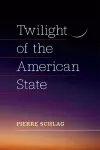 Twilight of the American State cover