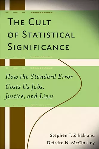 The Cult of Statistical Significance cover