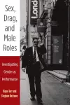 Sex, Drag, and Male Roles cover