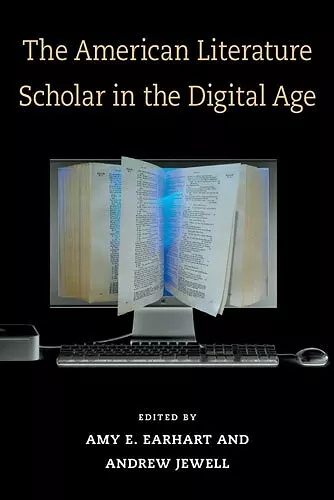 The American Literature Scholar in the Digital Age cover