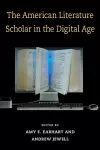 The American Literature Scholar in the Digital Age cover